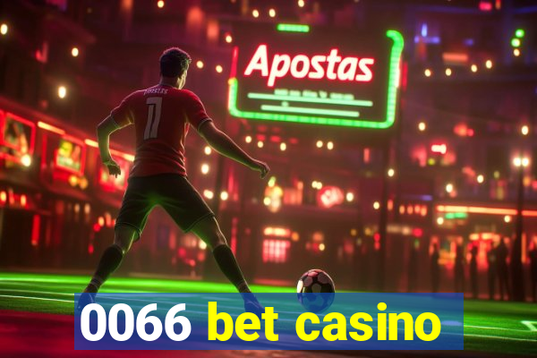 0066 bet casino